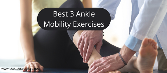 What are the Best 3 Ankle Mobility Exercises?