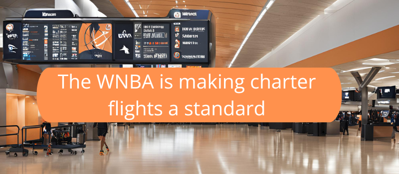 WNBA Is Making Charter Flights A Standard
